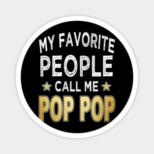 pop pop my favorite people call me pop pop Magnet